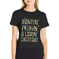 Hunting Fishing Loving Every Day, Camo  Easy-care T-Shirt