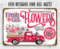 Fresh Cut Flowers Locally Grown - Metal Sign