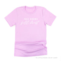 Full Hands Full Heart - Unisex Tee