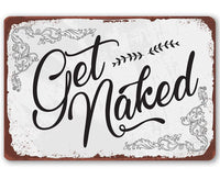 Get Naked - Metal Sign