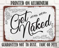 Get Naked - Metal Sign