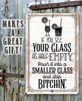 Glass as Half-Empty Pour it into a Smaller Glass - Metal Sign