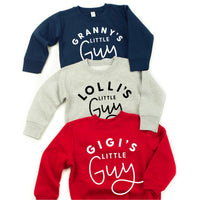 "____ Little Guy" - (Choose Your Grandma Name) - Child Sweater