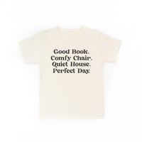 Good Book. Comfy Chair. Quiet House. Perfect Day. - Child Tee