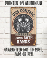 Gun Control Means Using Both Hands - Metal Sign