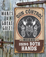 Gun Control Means Using Both Hands - Metal Sign