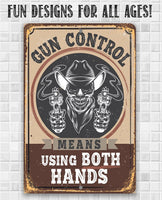 Gun Control Means Using Both Hands - Metal Sign