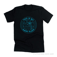 THIS IS MY HAPPY PLACE - Unisex Tee