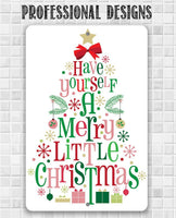 Have Yourself A Merry - Metal Sign