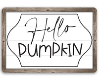 Hello Pumpkin - Metal Sign