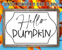 Hello Pumpkin - Metal Sign