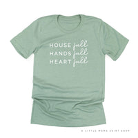 House Full Hands Full Heart Full - Unisex Tee