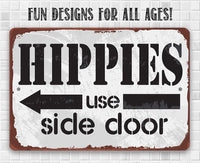 Hippies Use Side Door - Metal Sign
