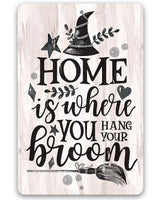 Home Is Where You Hang Your Broom - Metal Sign