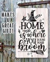 Home Is Where You Hang Your Broom - Metal Sign