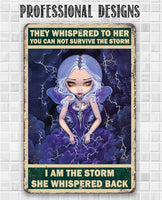 I am The Storm She Whispered Back - Metal Sign