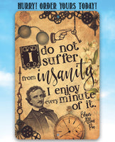 I Do Not Suffer From Insanity, I Enjoy Every Minute Of It - Metal Sign