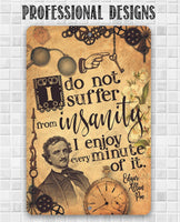 I Do Not Suffer From Insanity, I Enjoy Every Minute Of It - Metal Sign