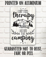 I Don't Need Therapy Camping - Metal Sign