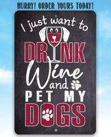 I Just Want To Wine Dog - Metal Sign