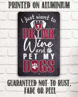 I Just Want To Wine Dog - Metal Sign