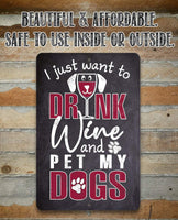 I Just Want To Wine Dog - Metal Sign