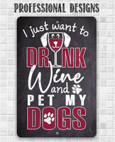 I Just Want To Wine Dog - Metal Sign