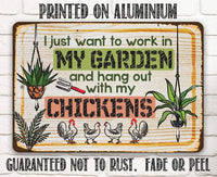 I Just Want to Work In My Garden - Metal Sign