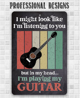 I Might Look Like Guitar - Metal Sign