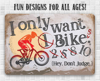 I Only Want One Bike - Metal Sign