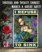 I Refuse To Sink - Metal Sign
