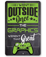 I Went Outside Once - Metal Sign