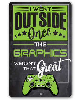 I Went Outside Once - Metal Sign