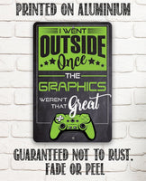 I Went Outside Once - Metal Sign