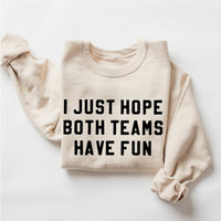 I Just Hope Both Teams Have Fun - BASIC Fleece