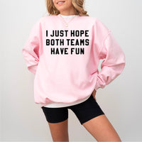 I Just Hope Both Teams Have Fun - BASIC Fleece