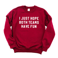 I Just Hope Both Teams Have Fun - BASIC Fleece