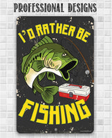 I'd Rather Be Fishing - Metal Sign