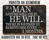 If a Man Says He Will Fix It, He Will - Metal Sign