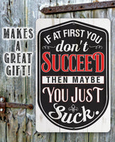 If At First You Don't Succeed - Metal Sign