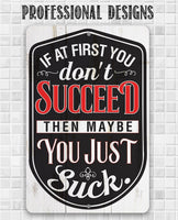 If At First You Don't Succeed - Metal Sign