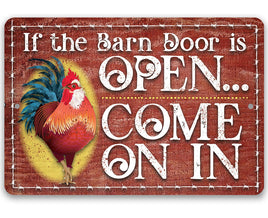 If The Barn Door Is Open, Come On In - Metal Sign