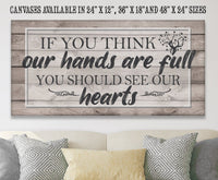 If You Think Our Hands Are Full - Canvas
