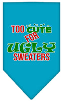 Christmas Pet and Dog Bandana Screen Printed, "Too Cute For Ugly Sweaters"