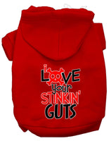 Pet Hoodie "Love Your Stinkin Guts"