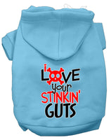 Pet Hoodie "Love Your Stinkin Guts"