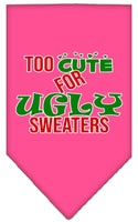 Christmas Pet and Dog Bandana Screen Printed, "Too Cute For Ugly Sweaters"