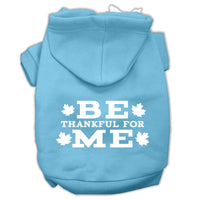 Thanksgiving Pet Dog & Cat Hoodie Screen Printed, "Be Thankful for Me"