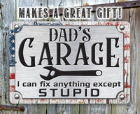 I Can Fix Anything Except Stupid - Metal Sign