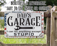 I Can Fix Anything Except Stupid - Metal Sign